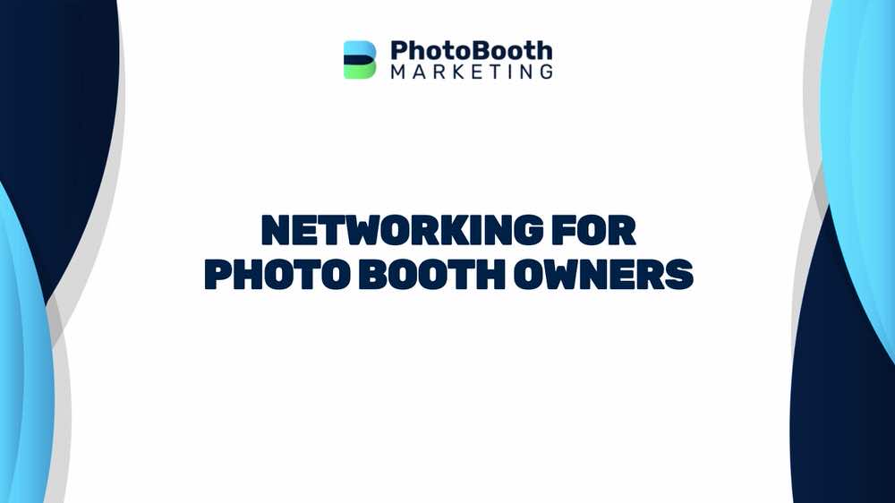 Networking for Photo Booth Owners