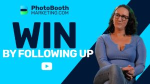 WIN by Following Up your Photo Booth Clients