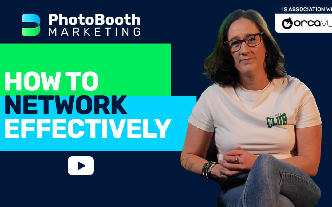 How to Network Effectively to grow your Photo Booth Business