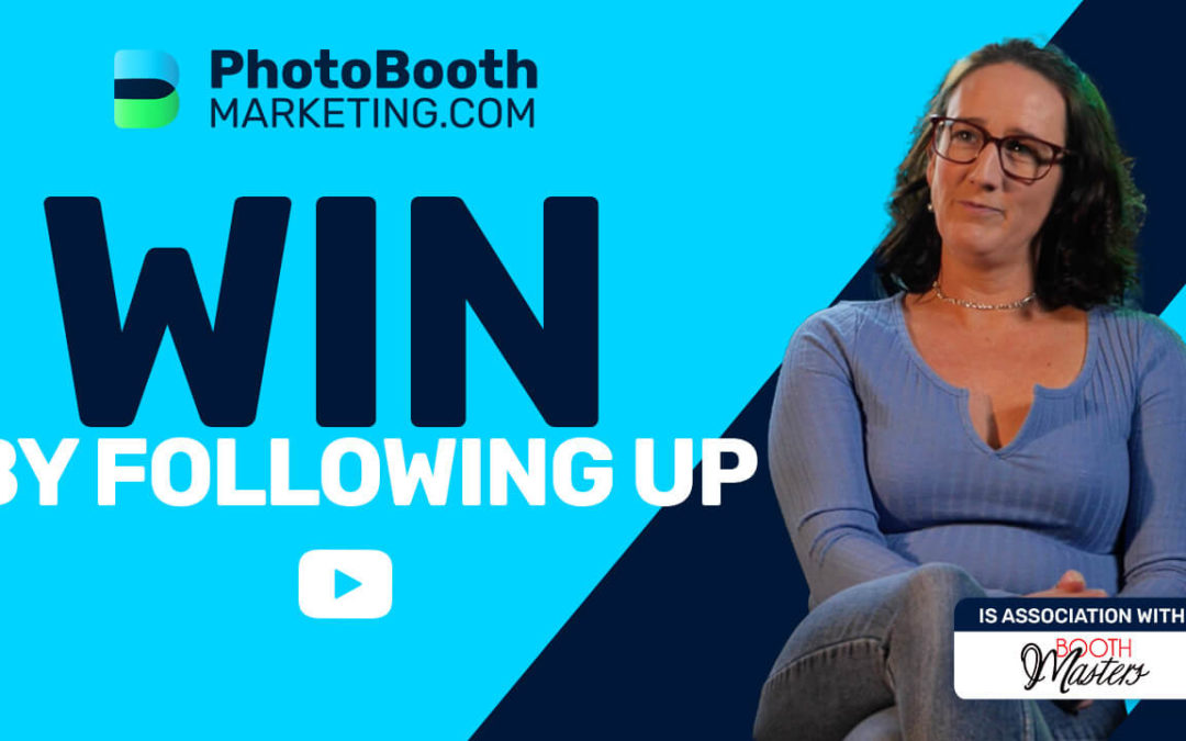 WIN by Following Up your Photo Booth Clients