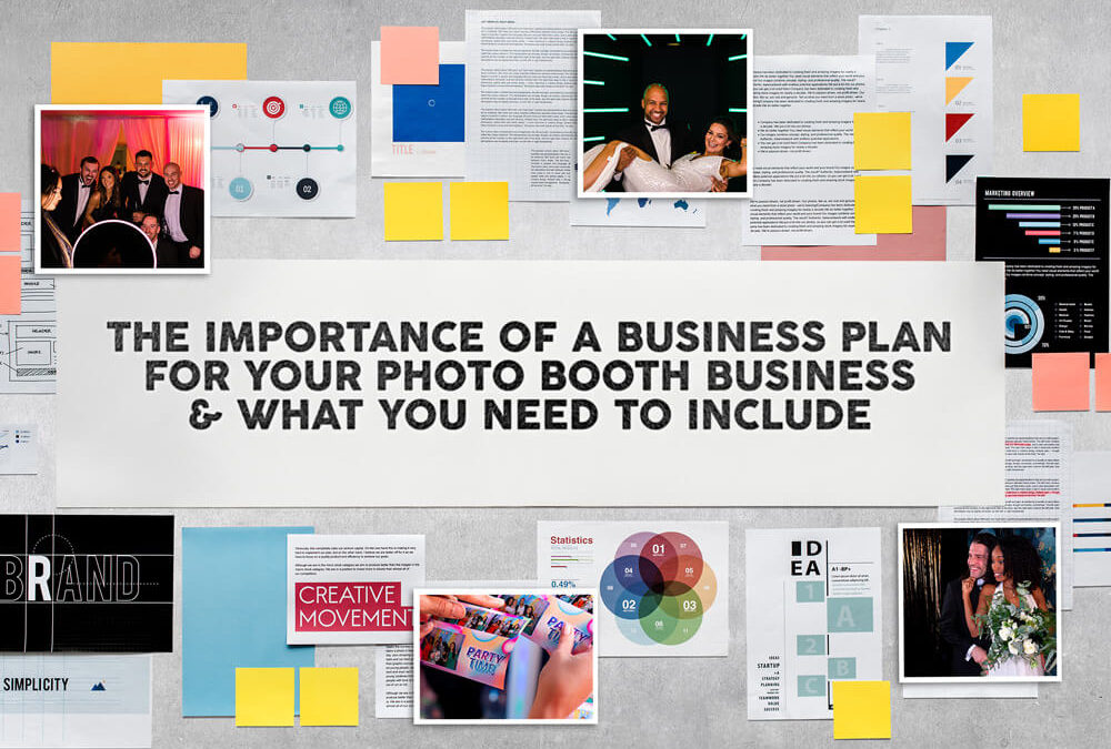 The Importance of a Business Plan for Your Photo Booth Business & what you need to include