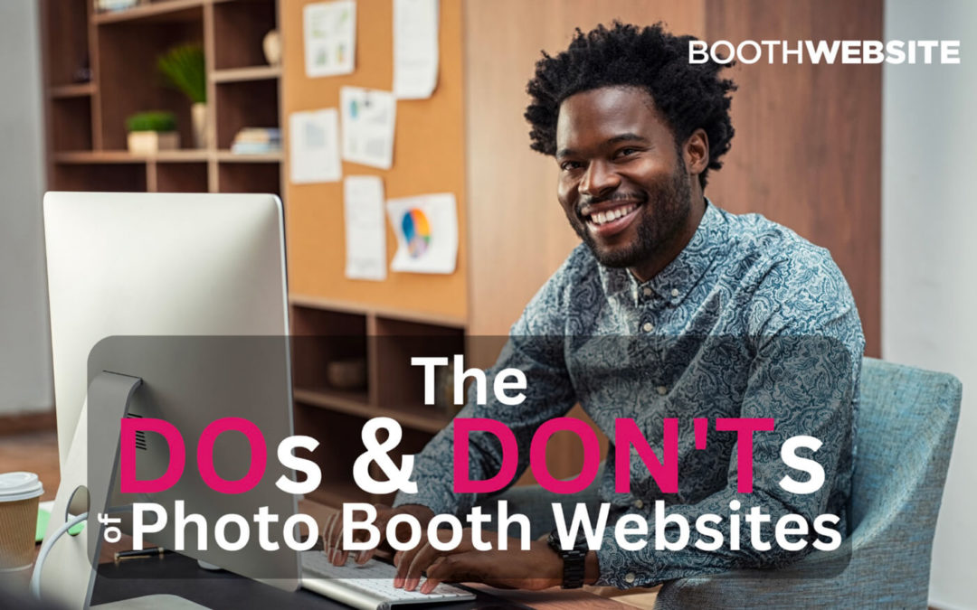 The Dos & Don’ts of Photo Booth Websites