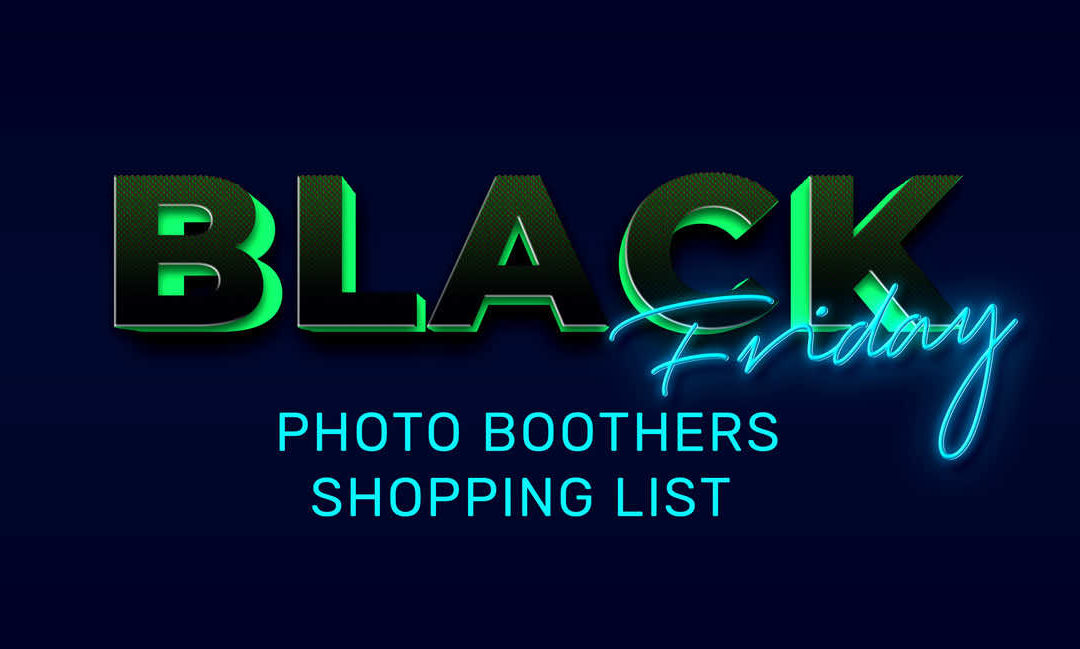 Black Friday – Photo boothers shopping list