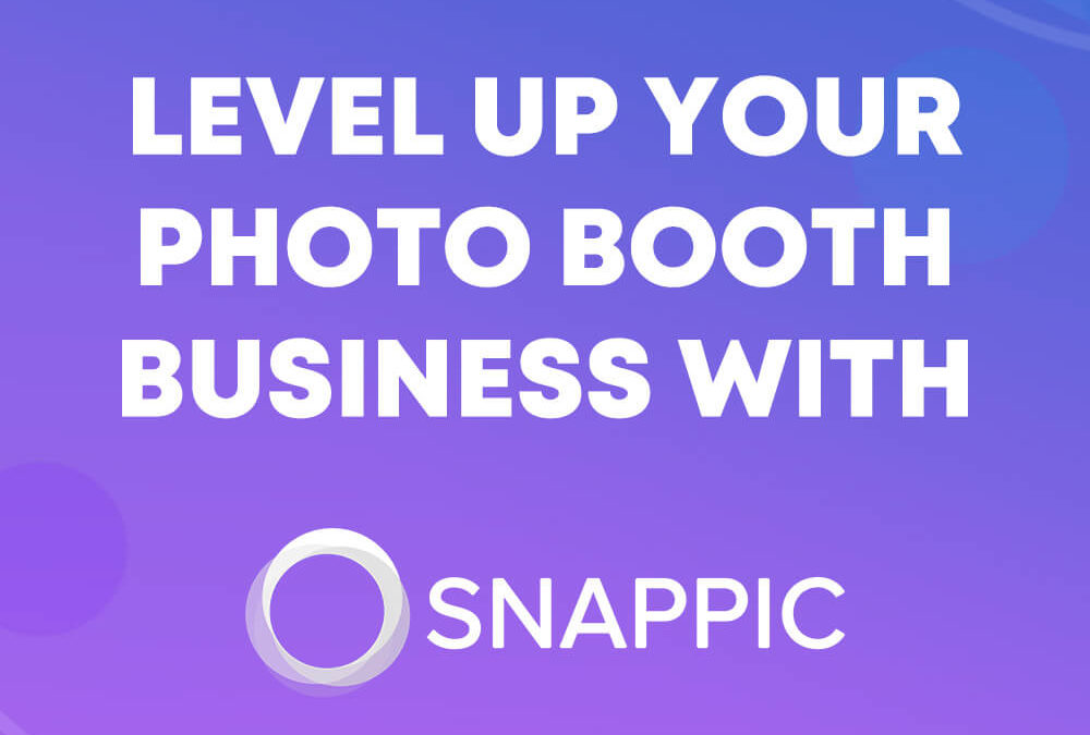 Level Up Your Photo Booth Business with Snappic