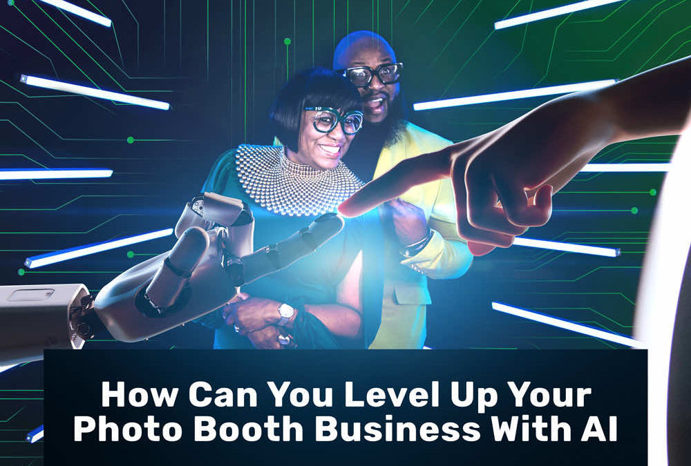 How Can You Level Up Your Photo Booth Business With AI