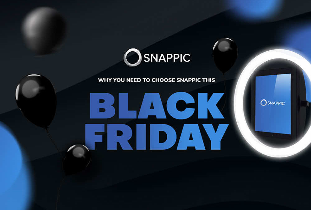 Why You Need to Choose Snappic this Black Friday: Elevate Your Photo Booth Experience